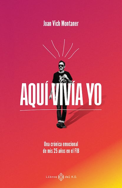 Portada del libro Aquí vivía yo, de Joan Vich Montaner.