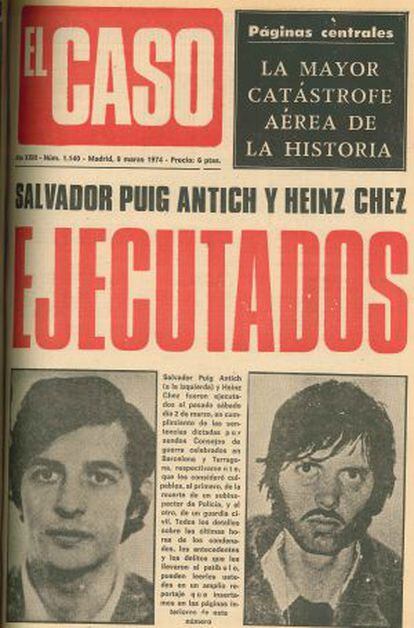 Portada de El Caso, semanario especializado en sucesos, con la noticia de la ejecución, el 2 de marzo de 1974, de Puig Antich, en la prisión Modelo de Barcelona, y Heinz Ches (transcrito como Chez), en Tarragona. Fueron los últimos condenados a los que se aplicó en España el garrote vil.