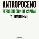 Portada de “Antropoceno. Reproducción de Capital y Comunismo”. Carlos Soriano Clemente.