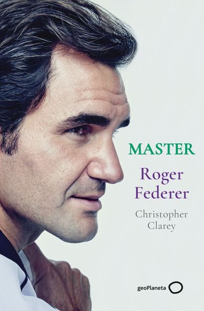 portada 'Master, Roger Federer', CHISTOPHER CLAREY. EDITORIAL GEOPLANETA