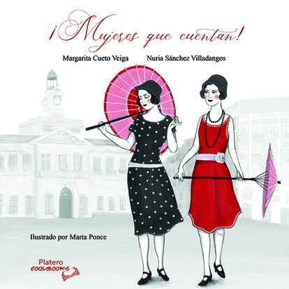 Portada de '¡Mujeres que cuentan!', de Margarita Cueto y Nuria Sánchez, editado por Platero.