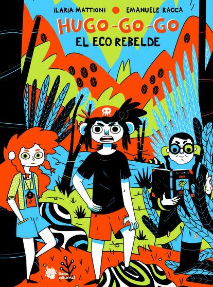 Hugo-Go-Go, el eco rebelde (Liana) es para lectores mayores de siete años.