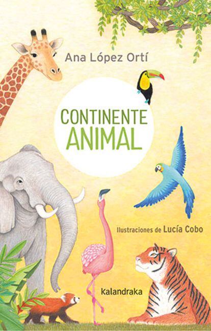Portada de 'Continente animal', de Ana López Ortí, ilustrado por Lucía Cobo. Editado por Kalandraka.
