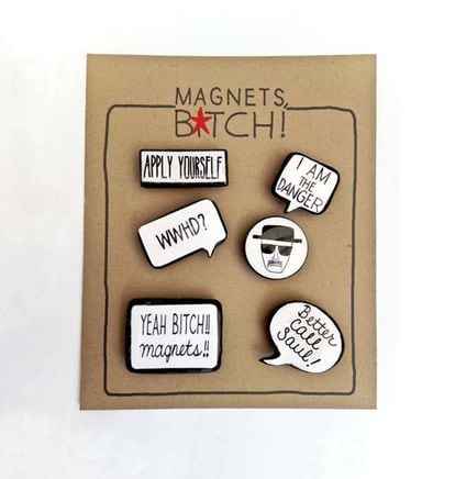 Yeah, Bitch, magnets!
	

	Imanes de Breaking Bad a la venta en Etsy (9,12 euros).