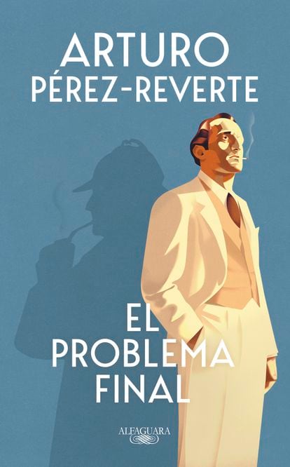 Portada de 'El problema final', de Arturo Pérez-Reverte. EDITORIAL ALFAGUARA