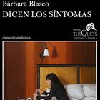 'Dicen lo síntomas', de Bárbara Blasco.