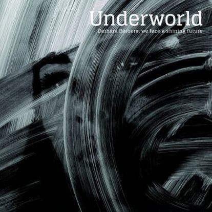 Carátula del disco 'Barbara Barbara, we face a shining future', del grupo Underworld.