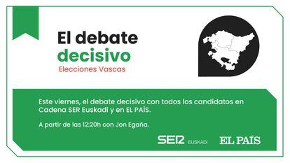 El debate entre los candidatos en Cadena SER Euskadi y EL PAÍS.