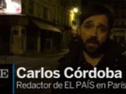 El periodista de EL PAíS, Carlos Córdoba, narra en primera persona la última hora de los atentados de París