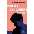 Portada de 'Hombres que caminan solos', de José Ignacio Carnero.