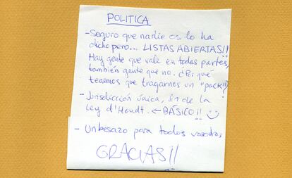 Política. Seguro que nadie os lo ha dicho pero...¡LISTAS ABIERTAS! Hay gente que vale en todas partes, también gente que no. ¿Por qué tenemos que tragarnos un 'pack'? Jurisdicción única, fin de la ley d´Hondt. Un besazo para todos vosotros, ¡gracias!