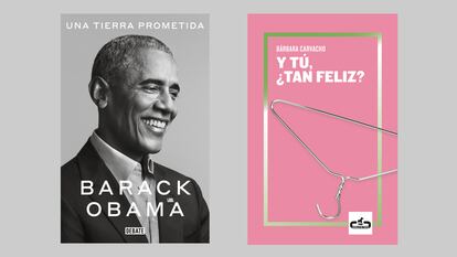 Portada de los libros de Barack Obana, 'Una tierra prometida' y Barbara Carvacho, 'Y tú, ¿tan feliz?'.