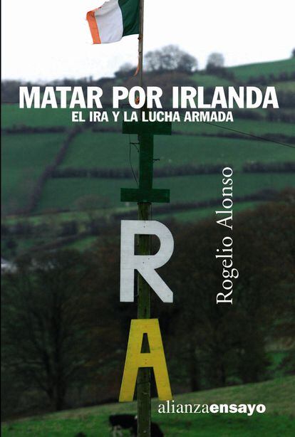 Portada de ‘Matar por Irlanda’, de Rogelio Alonso.