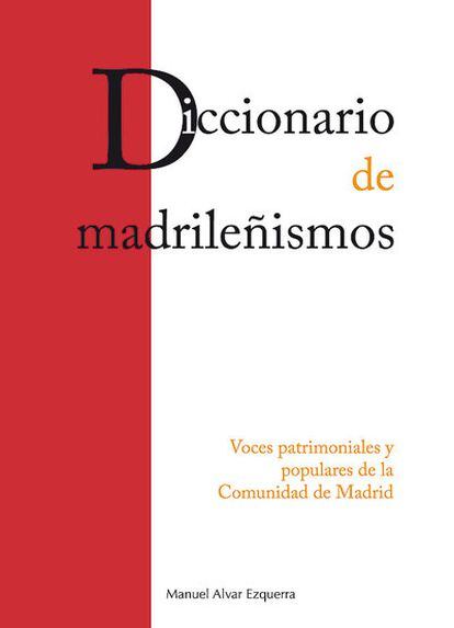 <i>El Diccionario de madrileñismos</i> (Ediciones La Librería).