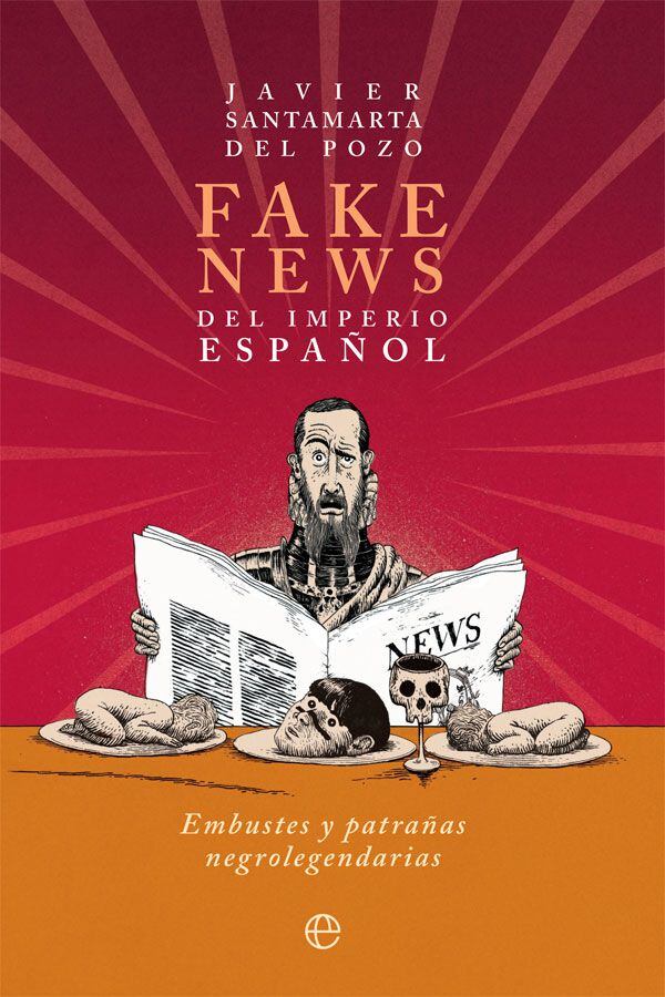 Portada del ensayo 'Fake news del imperio español'. de Javier Santamarta.