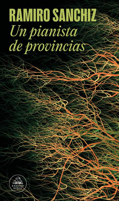 Portada de ''Un pianista de provincias, de Ramiro Sanchiz. EDITORIAL PENGUIN