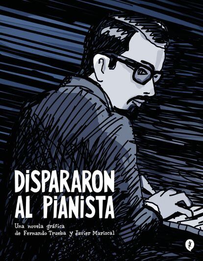 Portada de 'Dispararon al pianista', de Javier Mariscal y Fernando Trueba. EDITORIAL SALAMANDRA GRAPHIC