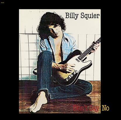 Billy Squier, ‘Don’t Say No’