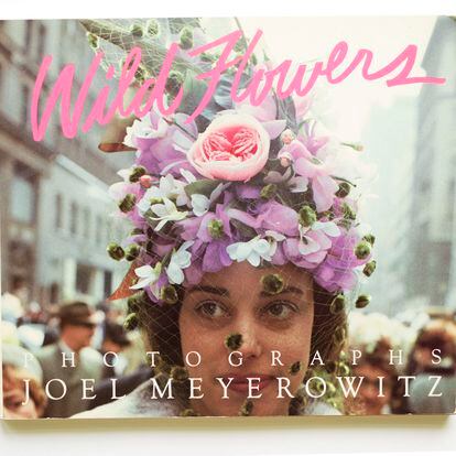 portada del libro 'Wild Flowers', de Joel Meyerowitz, de 1983