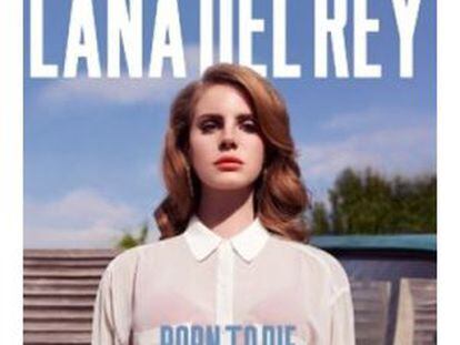 Lana Del Rey: 'Born to die'