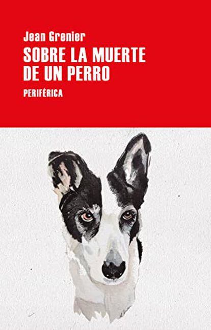 portada libro 'Sobre la muerte de un perro', JEAN GRENIER. EDITORIAL PERIFÉRICA