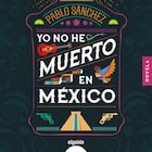 portada 'Yo no he muerto en México', PABLO SÁNCHEZ. EDITORIAL ALGAIDA