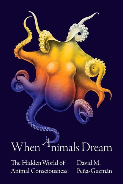 Cover of the book 'When Animals Dream: The Hidden World of Animal Consciousness'.