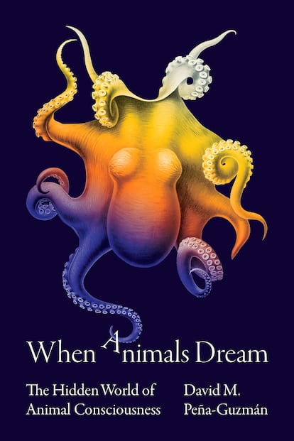 Cover of the book 'When Animals Dream: The Hidden World of Animal Consciousness'.