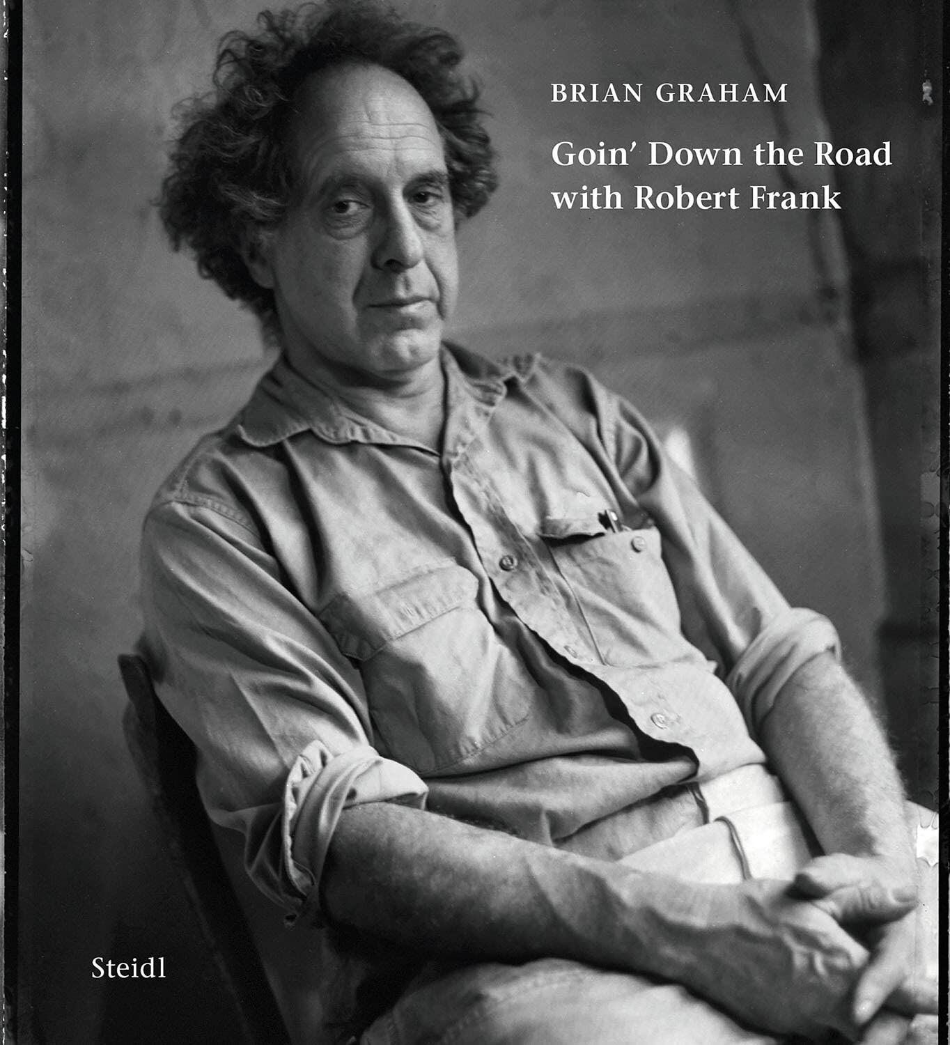 Portada del libro 'Goin' Down the Road with Robert Frank' de Brian Graham editado por Steidl. 