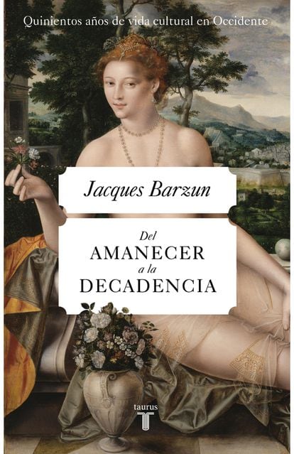 Portada de 'Del amanecer a la decadencia', de Jacques Barzun.