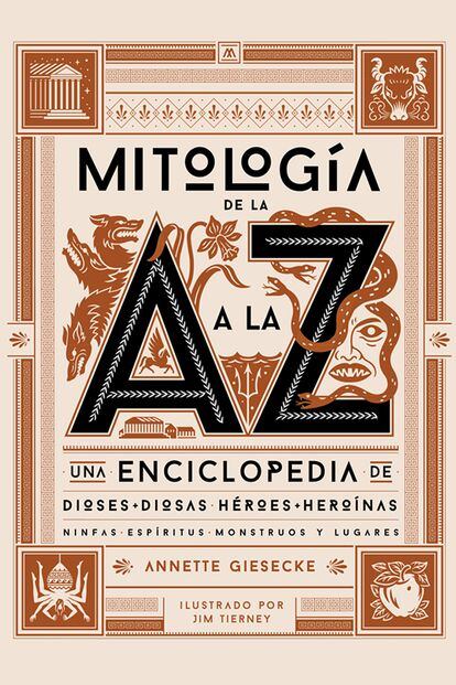 La editorial Folioscopio ha publicado el volumen Mitología de la A a la Z escrito por Annette Giesecke e ilustrado por Jim Tierney. En él se repasan las historias de los héroes y leyendas de la Antigüedad.