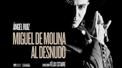'MIGUEL DE MOLINA AL DESNUDO'. Del 14 al 25 de febrero en el Teatro Infanta Isabel de Madrid 