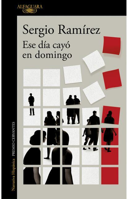 Portada del libro 'Ese día cayó en domingo', de Sergio Ramírez. EDITORIAL ALFAGUARA
