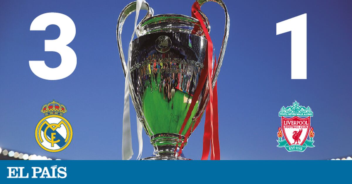 Final Champions League 2018 El Real Madrid Gana Su Decimotercera Copa De Europa Deportes El