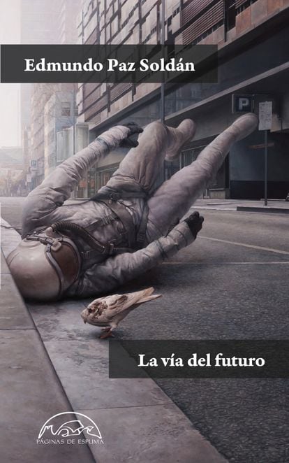 Cover of 'The Way of the Future', by Edmundo Paz Soldán.
