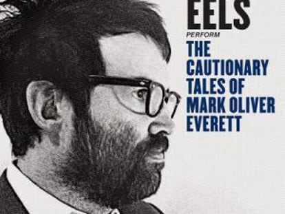 Eels, ‘The cautionary tales of Mark Oliver Everett’