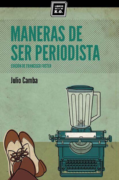  

	Maneras de ser periodista, de Julio Camba (Libros del KO)

	Una suerte de antimanual de una de las firmas más emblemáticas del periodismo español. Un volumen que recoge los artículos del gallego (desde el anarquista Tierra y Libertad a ABC). Como dicen desde la editorial: "Una declaración estética y vital, y, por encima de todo, un ajuste de cuentas contra 'el miserable que inventó la imprenta'".

	 

	Ideal para: periodistas de corazón

	Precio: 13,90 euros