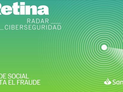 Radar Ciberseguridad. Capítulo 1: Desde social hasta el fraude
