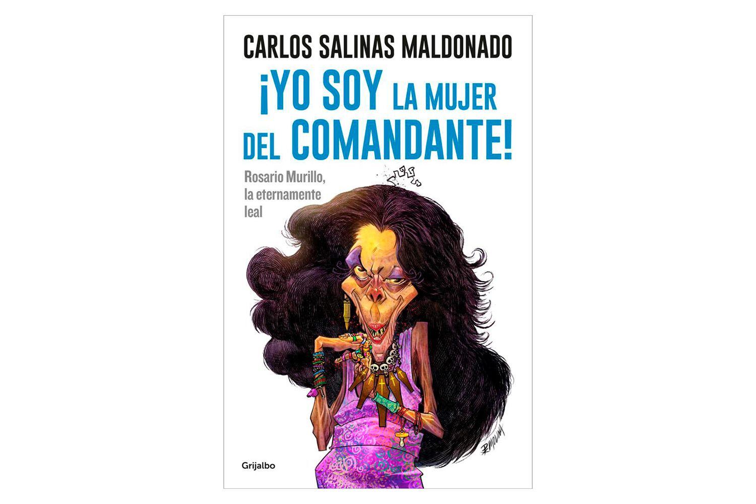 La portada del libro '¡Yo soy a mujer del comandante!' (Grijalbo, 2023).