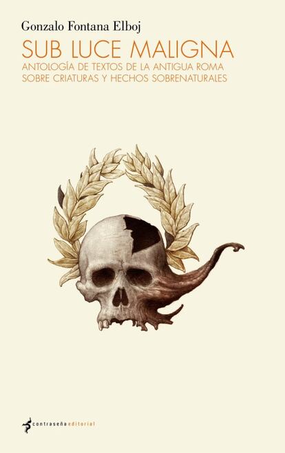 Portada de 'Sub luce maligna. Antología de textos de la antigua Roma sobre criaturas y hechos sobre-
naturales', de Gonzalo Fontana Elboj
EDITORIAL Contraseña