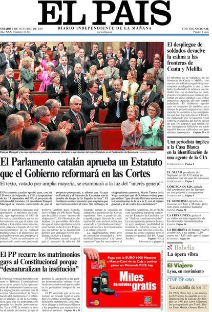 1 de octubre de 2005. El Parlamento catalán aprueba la reforma del Estatuto con el apoyo de los 120 diputados de PSC, ERC, ICV y CiU, y la oposición de los 15 del PP. Se define a Cataluña como una nación, se plantea a España el reto del reconocimiento de su realidad plurinacional y el desarrollo del autogobierno en una perspectiva federal. El Gobierno central, del PSOE, advierte de que hay puntos inaceptables.