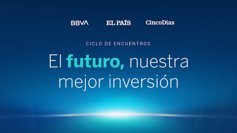 'El futuro, nuestra mejor inversión', encuentro organizado por EL PAÍS, 'Cinco Días' y BBVA.