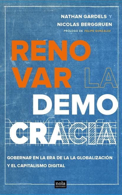 portada 'Renovar la democracia', NATHAN GARDELS y NICOLAS BERGGUREN. EDITORIAL NOLA