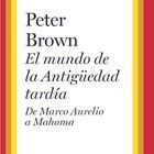 portada 'El mundo de la Antigüedad tardía', PETER BROWN. EDITORIAL TAURUS (PENGUIN RANDOM HOUSE)