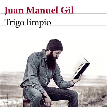portada 'Trigo limpio', JUAN MANUEL GIL. EDITORIAL SEIX BARRAL