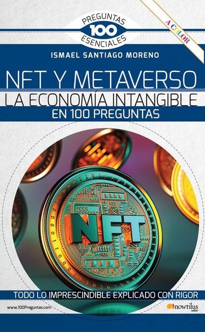 Portada de 'NFT y Metaverso. La economía intangible en 100 preguntas', de Ismael Santiago Moreno.