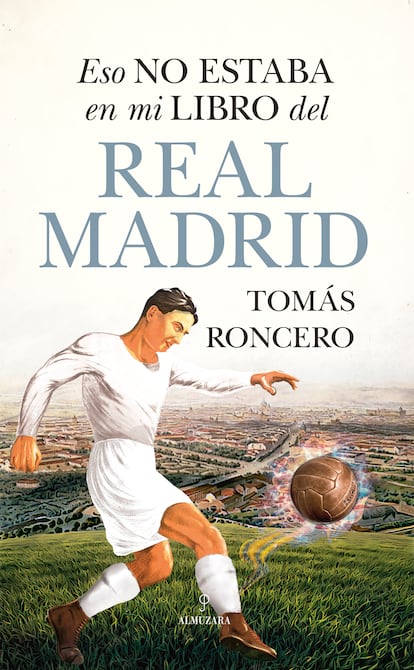 Portada de 'Eso no estaba en mi libro del Real Madrid'.