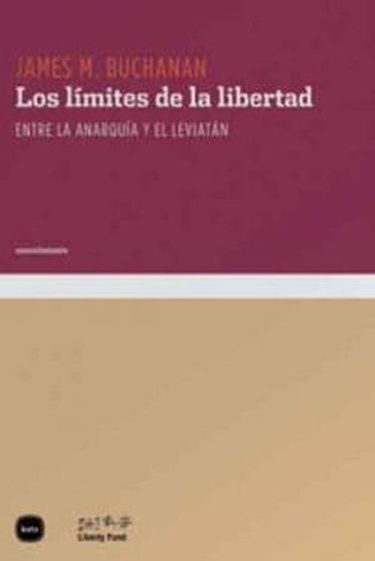 Los límites de la libertad. Entre la anarquía y el Leviatán