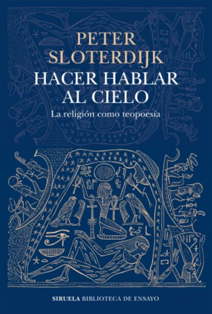 Hacer hablar al cielo
La religión como teopoesía
Peter Sloterdijk