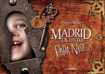 El libro 'Madrid oculto para niños', de Marco Besas.